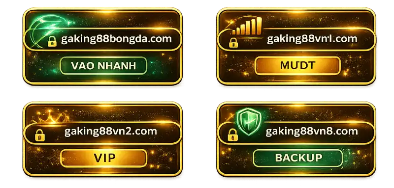 Bốn link vào GAKING88 gaking88bongda gaking88vn1 gaking88vn2 gaking88vn3