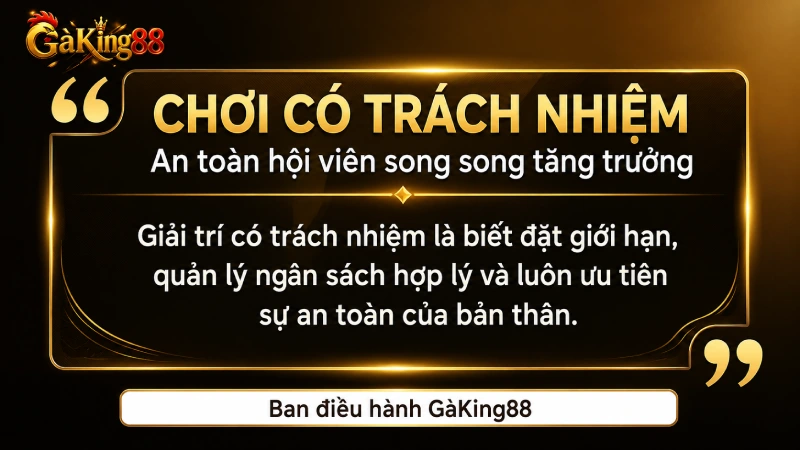 Thông điệp chơi có trách nhiệm từ người quản trị GAKING88